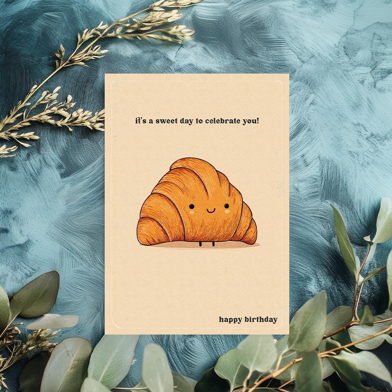 Croissant Birthday Card: Sweet Pun, French Bakery Theme