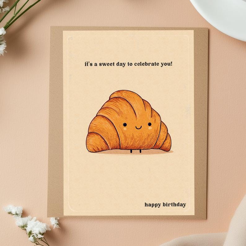 Croissant Birthday Card: Sweet Pun, French Bakery Theme